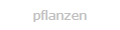 pflanzen